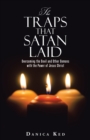 The Traps That Satan Laid : Overcoming the Devil and Other Demons with the Power of Jesus Christ - eBook