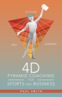 4D Pyramid Coaching for Sports and Business - eBook