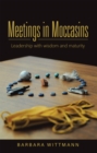 Meetings in Moccasins : Leadership with Wisdom and Maturity - eBook