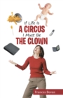If Life Is a Circus I Must Be the Clown - eBook