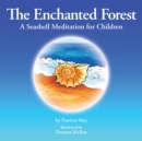 The Enchanted Forest : A Seashell Meditation for Children - eBook