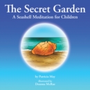 The Secret Garden : A Seashell Meditation for Children - eBook