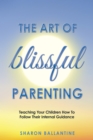 The Art of Blissful Parenting - eBook