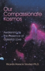Our Compassionate Kosmos : Awakening to the Presence of Celestial Love - eBook