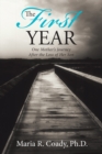 The First Year : One Mother's Journey After the Loss of Her Son - eBook