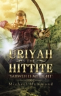 Uriyah the Hittite : "Yahweh Is My Light" - eBook