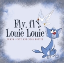 Fly, Fly, Louie Louie - eBook