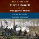 The Battle of Ezra Church and the Struggle for Atlanta - eAudiobook
