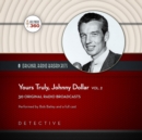 Yours Truly, Johnny Dollar, Vol. 2 - eAudiobook