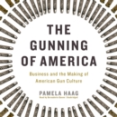 The Gunning of America - eAudiobook