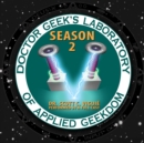 Doctor Geek's Laboratory, Season 2 - eAudiobook