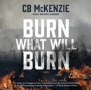 Burn What Will Burn - eAudiobook