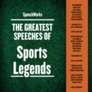 The Greatest Speeches of Sports Legends - eAudiobook