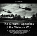 The Greatest Speeches of the Vietnam War - eAudiobook