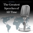 The Greatest Speeches of All Time - eAudiobook