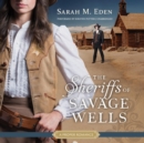 The Sheriffs of Savage Wells - eAudiobook