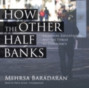 How the Other Half Banks - eAudiobook