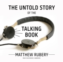 The Untold Story of the Talking Book - eAudiobook
