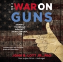 The War on Guns - eAudiobook