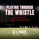 Playing through the Whistle - eAudiobook