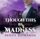 Though This Be Madness - eAudiobook