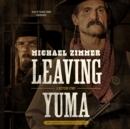 Leaving Yuma - eAudiobook