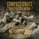 Compassionate Soldier - eAudiobook