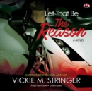 Let That Be the Reason - eAudiobook