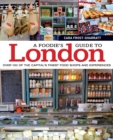 A Foodie's Guide to London : Over 100 of the Capital's Finest Food Shops and Experiences - Book