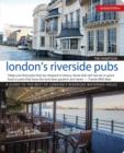 London's Riverside Pubs, Updated Edition : A Guide to the Best of London's Riverside Watering Holes - Book