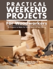 Practical Weekend Projects for Woodworkers : 35 Projects to Make for Every Room of Your Home - Book