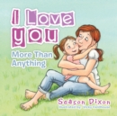 I Love You More Than Anything - eBook