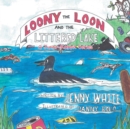 Loony the Loon and the Littered Lake : A Junior Rabbit Series - eBook