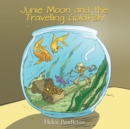 Junie Moon and the Travelling Goldfish - eBook