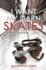 I Want My Darn Skates - eBook