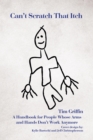 Can't Scratch That Itch : A Handbook for People Whose Arms and Hands Don'T Work Anymore - eBook