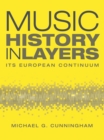 Music History in Layers : Its European Continuum - eBook
