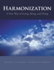 Harmonization : A New Way of Seeing, Being, and Doing - eBook