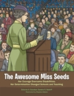 The Awesome Miss Seeds : Her Courage Overcame Disabilities; Her Determination Changed Schools and Teaching - eBook