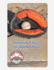 Quotation of Success for Baseball Players : Your Book to Get Your Dream - eBook