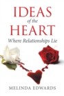 Ideas of the Heart : Where Relationships Lie - eBook