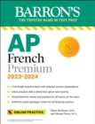AP French Language and Culture Premium, 2023-2024: 3 Practice Tests + Comprehensive Review + Online Audio and Practice - Book