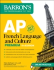 AP French Language and Culture Premium, Fifth Edition: Prep Book with 3 Practice Tests + Comprehensive Review + Online Audio and Practice - eBook