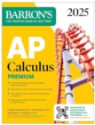 AP Calculus Premium, 2025: 12 Practice Tests + Comprehensive Review + Online Practice - Book