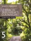 Chemical Dependency Counseling : A Practical Guide - eBook