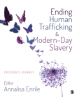 Ending Human Trafficking and Modern-Day Slavery : Freedom's Journey - Book
