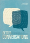 Better Conversations : Coaching Ourselves and Each Other to Be More Credible, Caring, and Connected - eBook