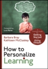 How to Personalize Learning : A Practical Guide for Getting Started and Going Deeper - Book