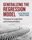 Generalizing the Regression Model : Techniques for Longitudinal and Contextual Analysis - Book