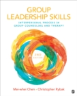 Group Leadership Skills : Interpersonal Process in Group Counseling and Therapy - Book